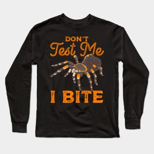 Sarcastic Don't Test Me I Bite Funny Spider Pun Long Sleeve T-Shirt